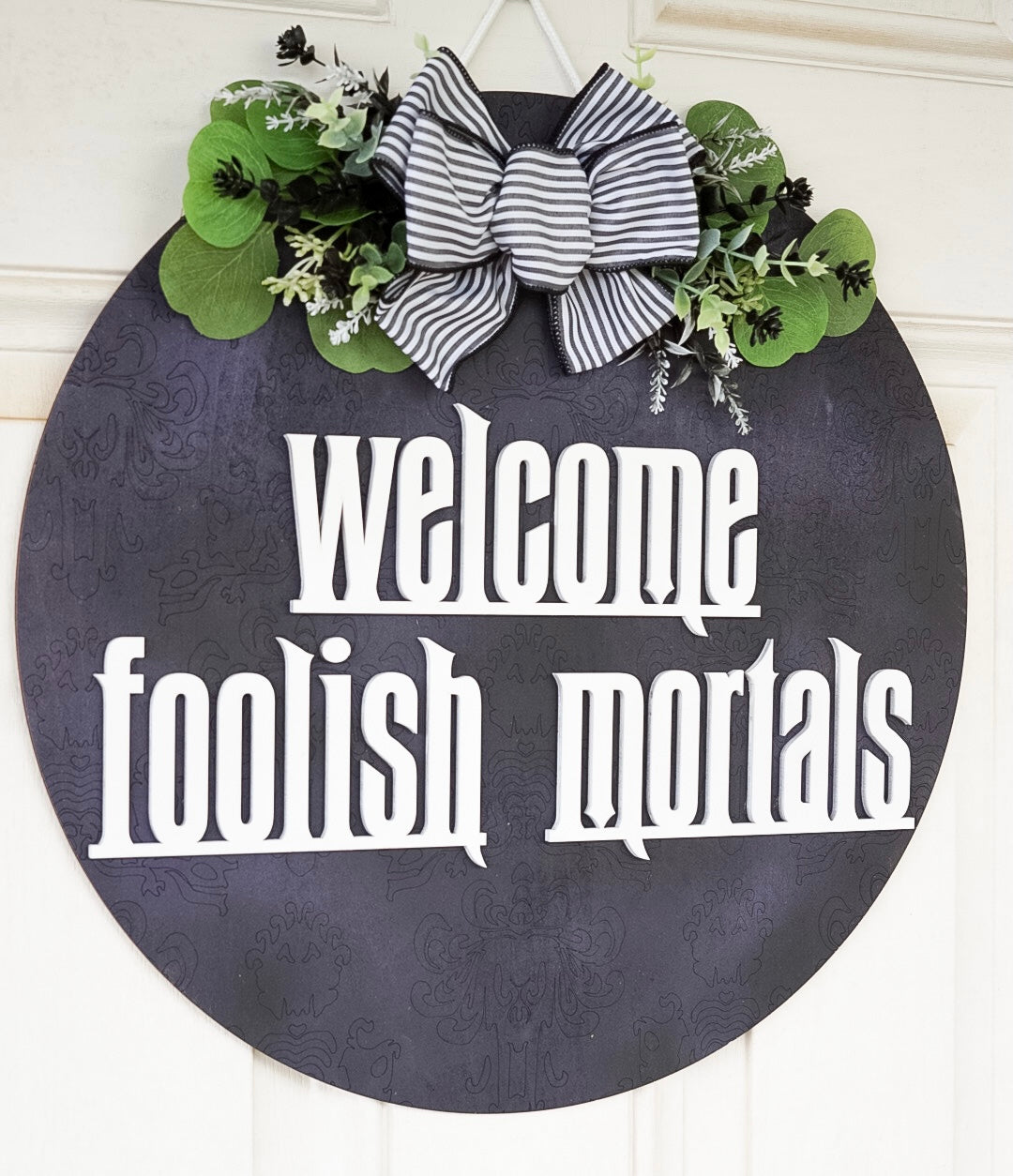 18" Foolish Mortals Door Sign