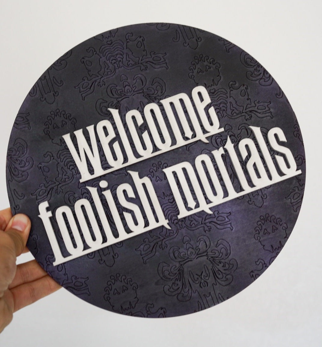 Foolish Mortals Mini Sign
