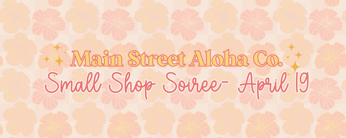 Small Shop Soirée – April 19 💛
