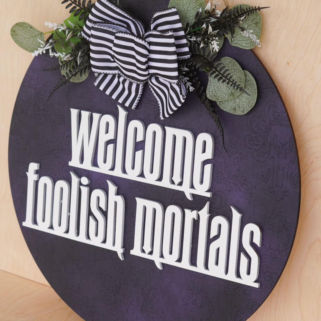 Foolish Mortals Door Sign