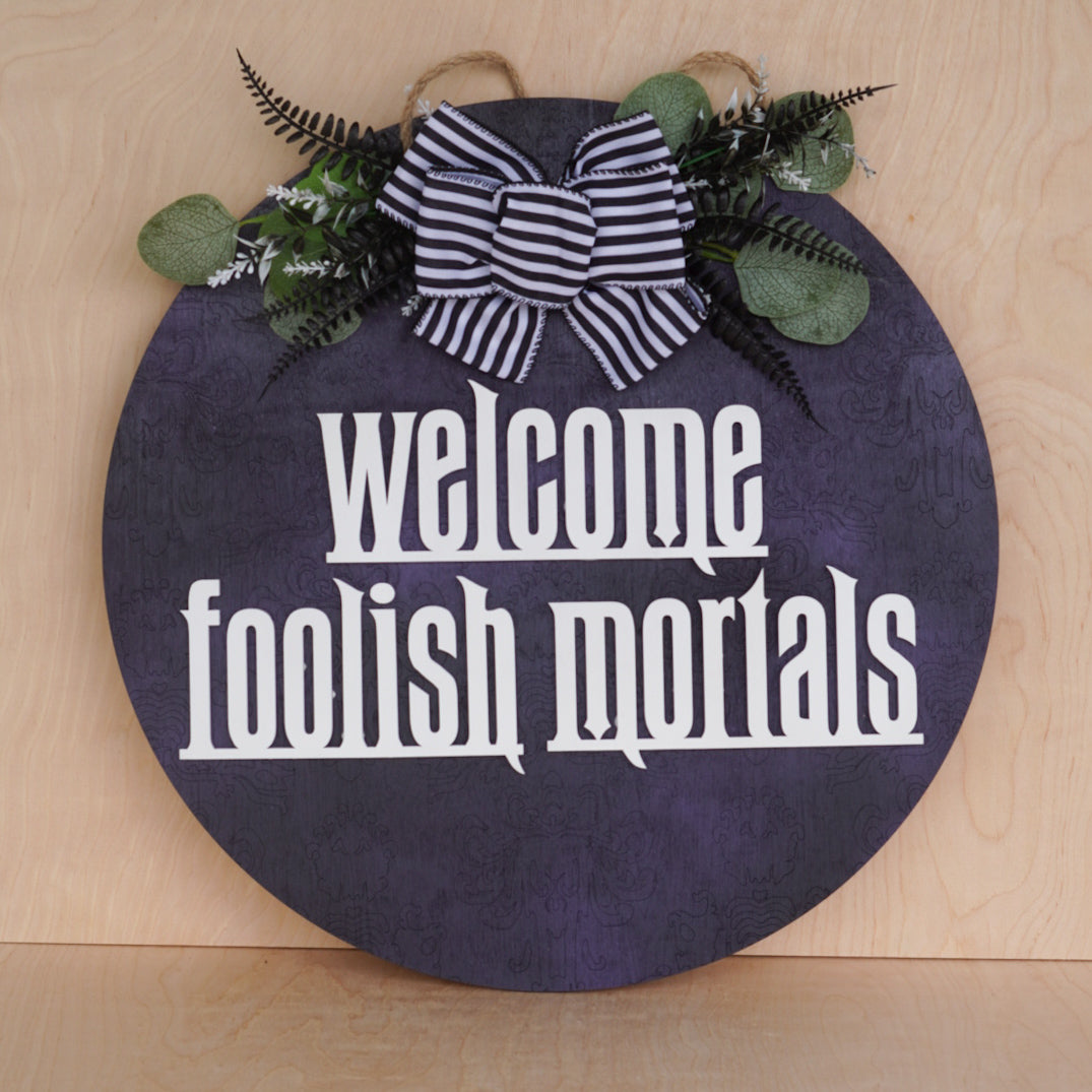 Foolish Mortals Door Sign