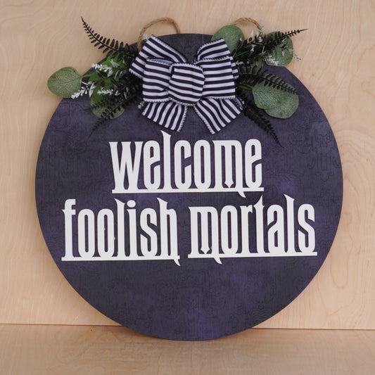 Foolish Mortals Door Sign