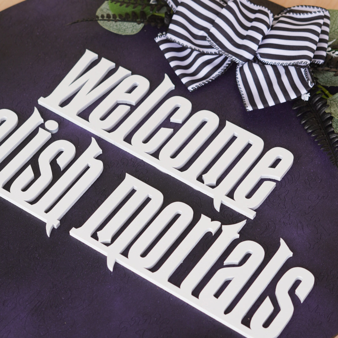 Foolish Mortals Door Sign