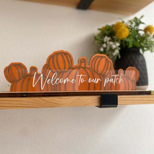 Welcome to our Patch Acrylic Sign